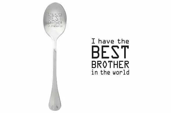 Message Spoon - "I Have The Best Brother In The World"