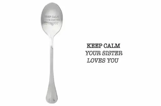 Message Spoon - "Keep calm your sister loves you"